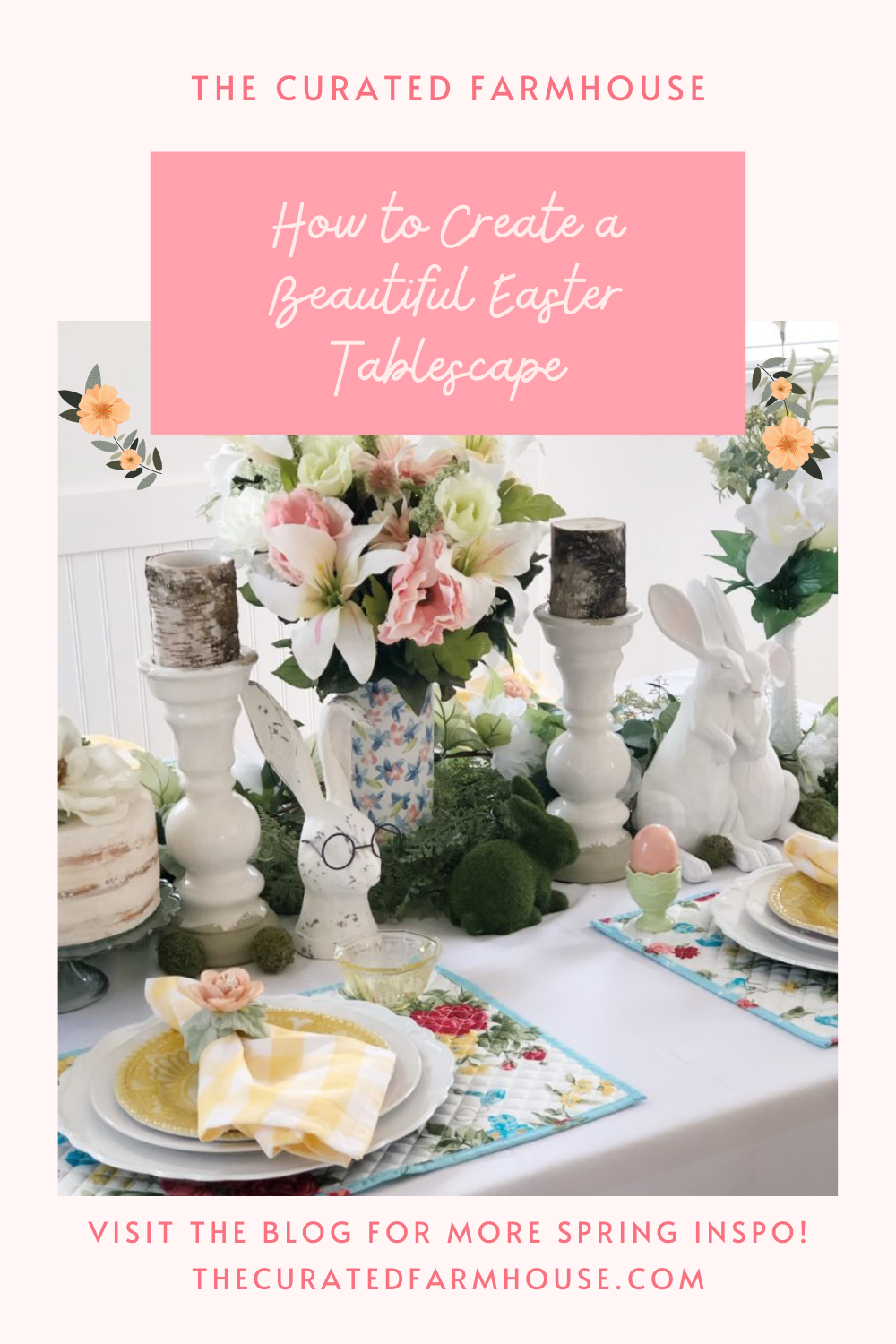 How to Create a Beautiful Easter Tablescape - The Curated Farmhouse