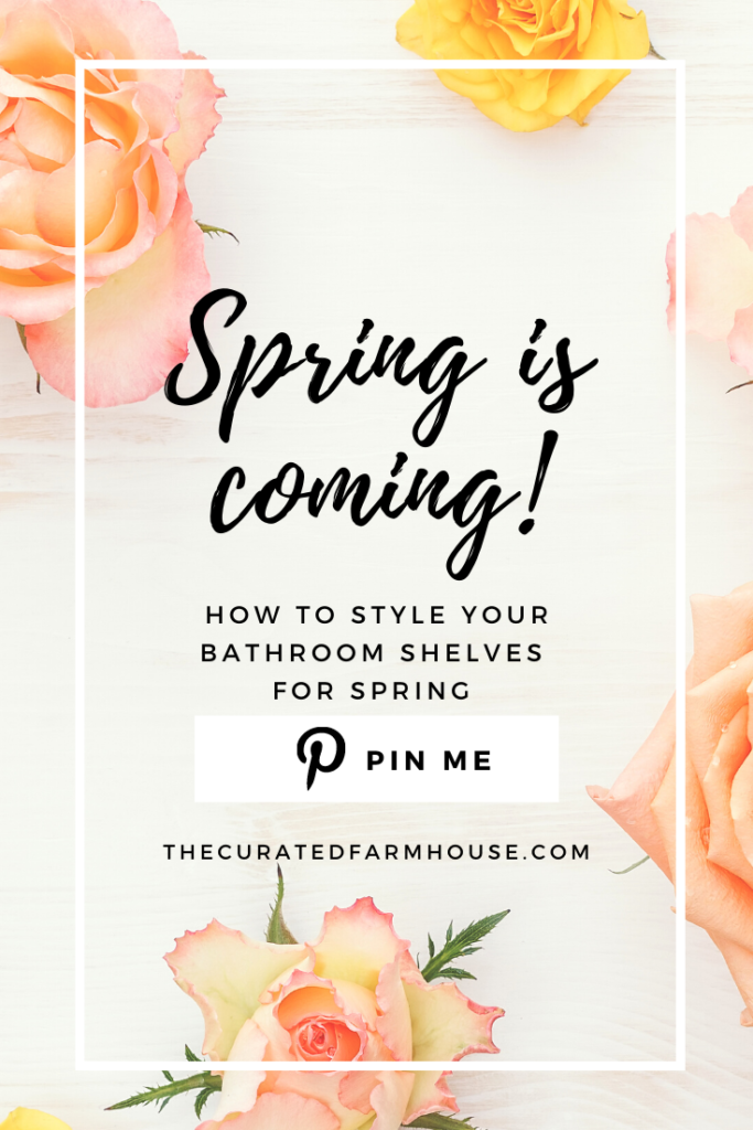 How To Style Your Bathroom Shelves for Spring PINTEREST PIN 1