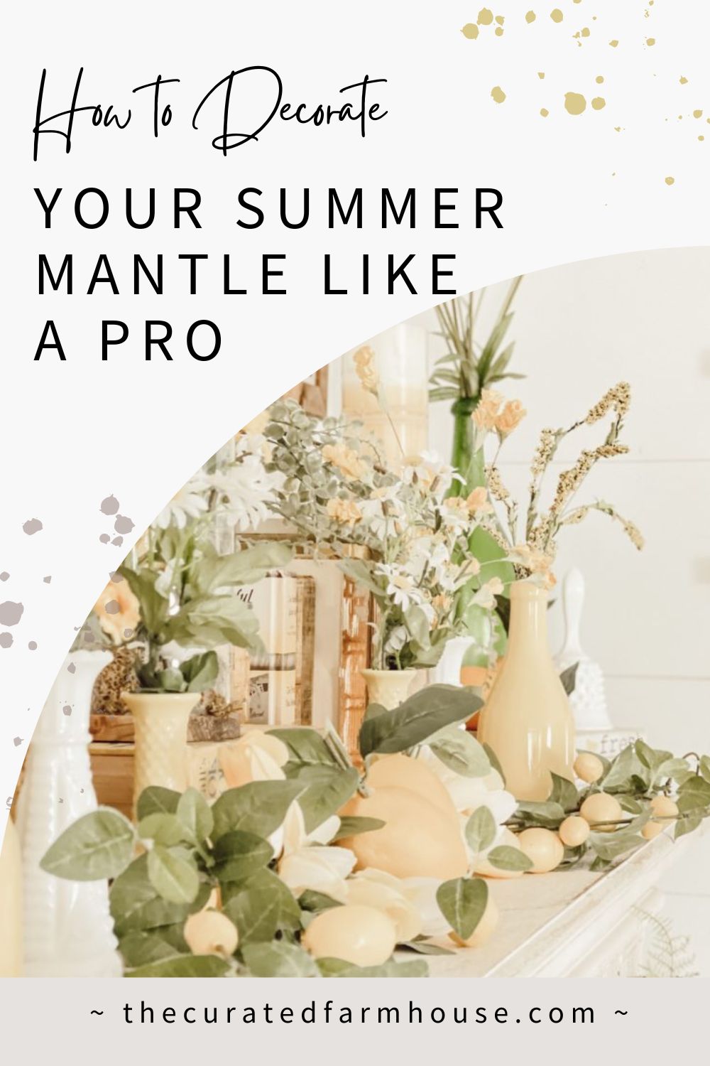 How To Decorate Your Summer Mantle Like a Pro