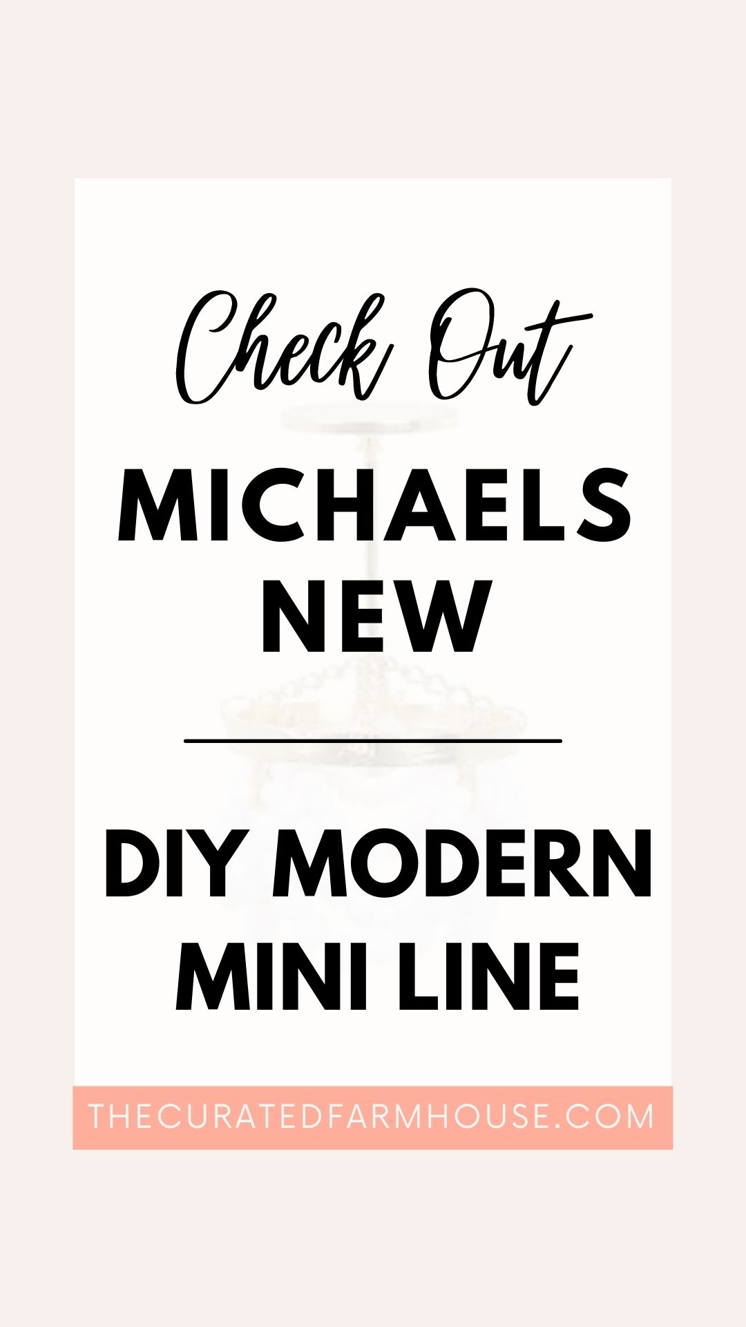 Check Out Michaels New DIY Modern Mini Line