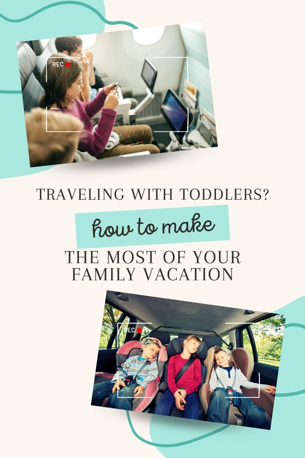 Traveling with Toddlers? How to Make the Most of Your Family Vacation
