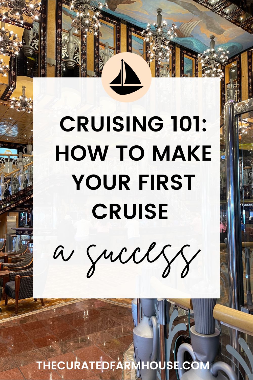 Cruising 101: How to Make Your First Cruise a Success